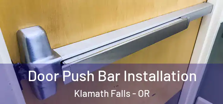 Door Push Bar Installation Klamath Falls - OR