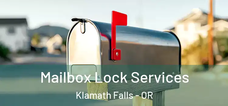 Mailbox Lock Services Klamath Falls - OR