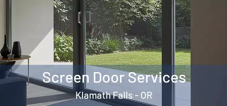 Screen Door Services Klamath Falls - OR