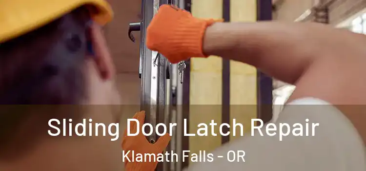 Sliding Door Latch Repair Klamath Falls - OR
