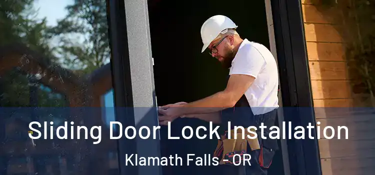 Sliding Door Lock Installation Klamath Falls - OR